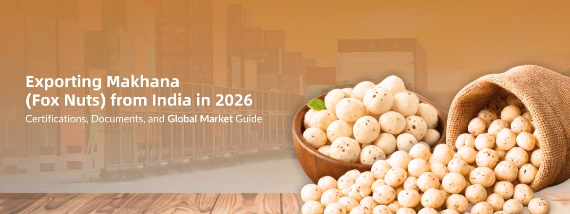 Makhana Export from India Guide 2026