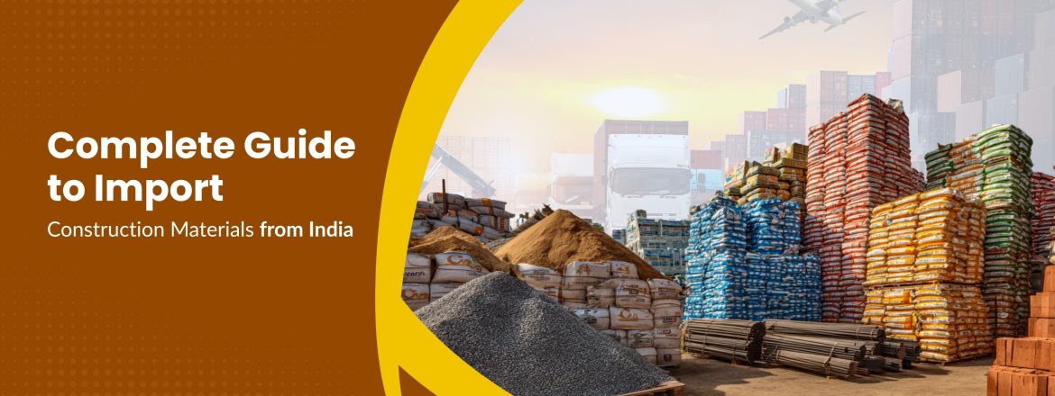 Guide to Import Construction Materials from India
