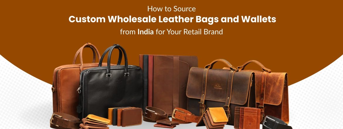 Wholesale Leather Bags: Sourcing Guide India