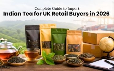 Import Indian Tea to the UK: Retail Buyer’s Complete Guide