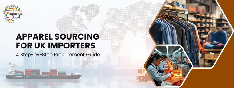 Apparel Sourcing for UK Importers: Step-by-Step Guide
