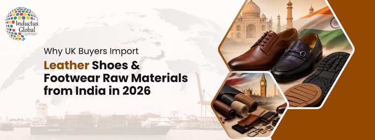 Why Indian Leather Shoes Are Preferred by UK Buyers 2026