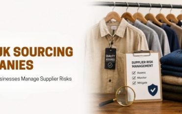 How UK Sourcing Companies Reduce Supplier Risks in Apparel Sourcing