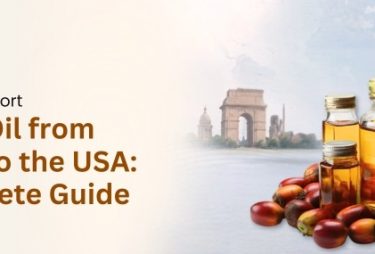 USA Palm Oil Import Guide: Sourcing from India