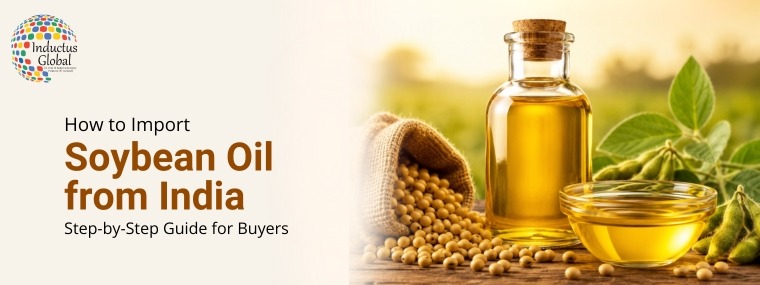 Import Soybean Oil from India: Step-by-Step Guide