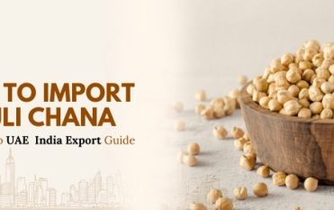 How to Import Kabuli Chana (Chickpeas) from India to UAE