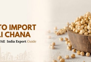 How to Import Kabuli Chana (Chickpeas) from India to UAE