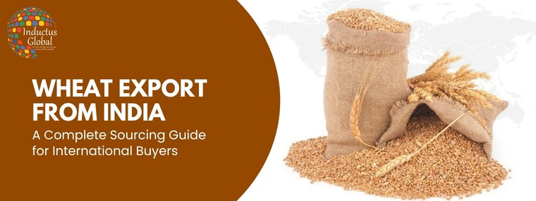 Wheat Export from India: Guide for International Buyers